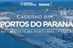 Caderno BIM Infraestrutura Portuária Portos do Paraná | 1ª Edição 