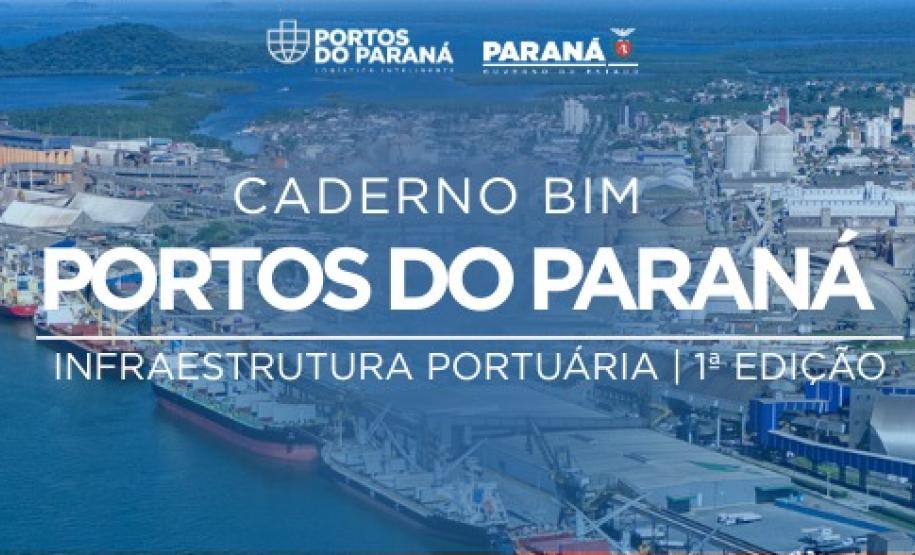 Caderno BIM Infraestrutura Portuária Portos do Paraná | 1ª Edição