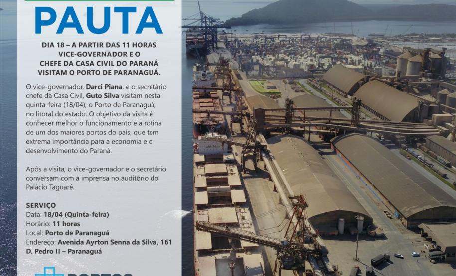 AVISO DE PAUTA – DIA 18 – 11H: VICE-GOVERNADOR VISITA PORTO DE PARANAGUÁ O vice-governador, Darci Piana, e o secretário chefe da Casa Civil, Guto Silva visitam nesta quinta-feira (18/04), o Porto de Paranaguá, no litoral do estado. O objetivo da visita é conhecer melhor o funcionamento e a rotina de um dos maiores portos do país, que tem extrema importância para a economia e o desenvolvimento do Paraná.